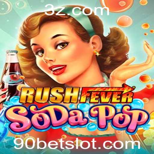 Descubra o Empolgante Mundo de RushFeverSodaPop e o Conceito de 90bet